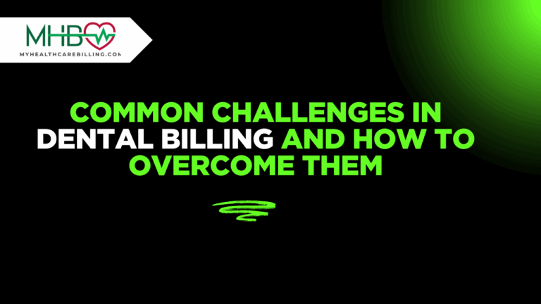 Common Challenges in Dental Billing and How to Overcome Them